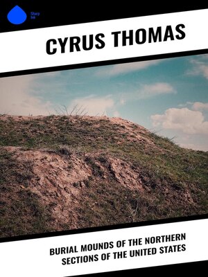 cover image of Burial Mounds of the Northern Sections of the United States